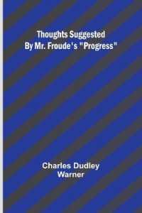 Thoughts Suggested by Mr. Froude's 'Progress'