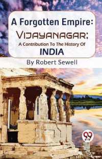 A Forgotten Empire : Vijayanagar - a Contribution to the History of India