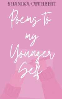 Poems to My Younger Self