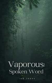 Vaporous: Spoken Word