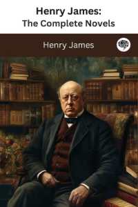 Henry James: The Complete Novels (The Greatest Writers of All Time Book 35)