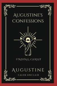 Augustine's Confessions: Finding Christ (And Early Years of Christian Faith) (Grapevine Press)