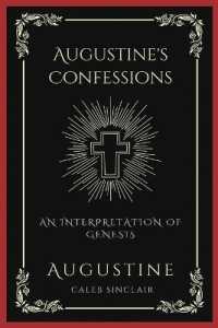 Augustine's Confessions: An Interpretation of Genesis (An Allegorical Interpretation of the Creation) (Grapevine Press)