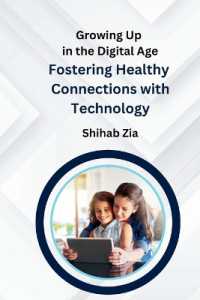 Growing Up in the Digital Age : Fostering Healthy Connections with Technology