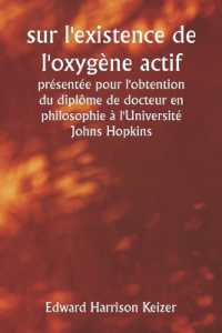 sur l'existence de l'oxyg�ne actif pr�sent�e pour l'obtention du dipl�me de docteur en philosophie � l'Universit� Johns Hopkins