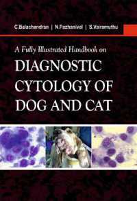 A Fully Illustrated Handbook on Diagnostic Cytology of Dog and Cat （Library Binding）