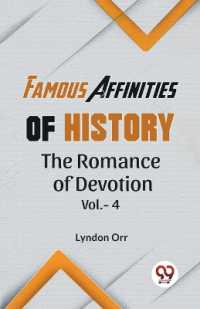Famous Affinities of History : The Romance of Devotion
