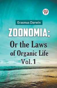 Zoonomia; or the Laws of Organic Life
