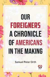 Our Foreigners a Chronicle of Americans in the Making
