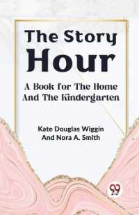 The Story Hour a Book for the Home and the Kindergarten