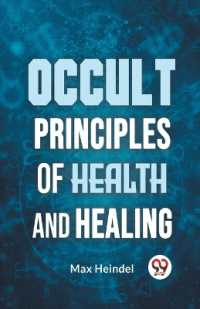Occult Principles of Health and Healing
