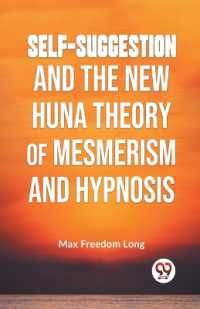 Self-Suggestion and the New Huna Theory of Mesmerism and Hypnosis