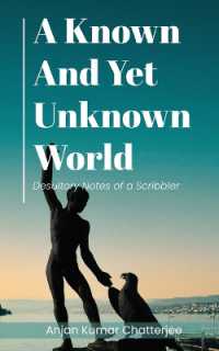 A Known and Yet unknown World: Desultory Notes of a Scribbler