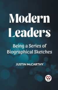 MODERN LEADERSBEING a SERIES OF BIOGRAPHICAL SKETCHES (Edition2023)