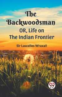 THE BACKWOODSMAN; OR, Life on the Indian Frontier (Edition2023)