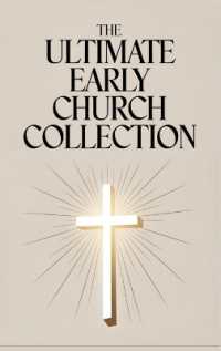 The Ultimate Early Church Collection: The Imitation of Christ, on the Incarnation, Augustine's Confessions, and Others.