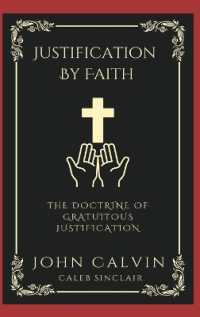 Justification by Faith: The Doctrine of Gratuitous Justification.