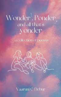 Wonder, Ponder and All That's Yonder
