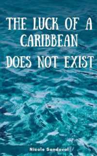 The luck of a Caribbean does not exist