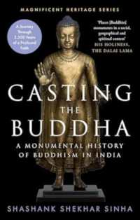 Casting the Buddha : A Monumental History of Buddhism in India