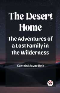 The Desert Home the Adventures of a Lost Family in the Wilderness