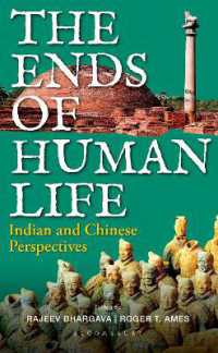 The Ends of Human Life : Indian and Chinese Perspectives
