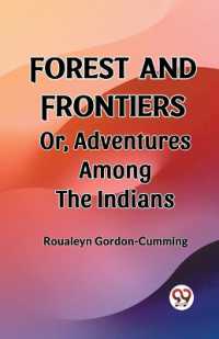 Forest and FrontiersOr, Adventures among the Indians (Edition2023)