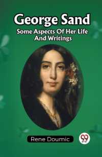 George SandSome Aspects of Her Life and Writings (Edition2023)