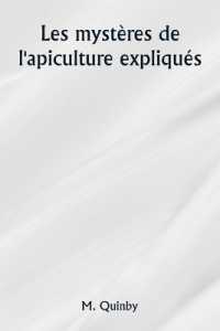 Les mystères de l'apiculture expliqués