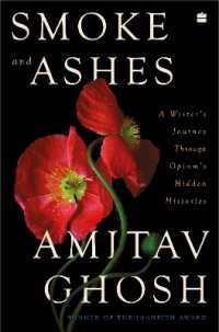 Smoke and Ashes : A Writer's Journey through Opium's Hidden Histories