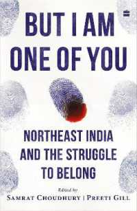 But I Am One of You : Northeast India and the Struggle to Belong