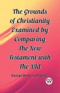 The Grounds of Christianity Examined by Comparing the New Testament with the Old (Edition2023)