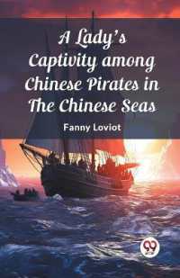 A Lady's Captivity among Chinese Pirates in the Chinese Seas (Edition2023)