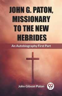 John G. Paton, Missionary to the New HebridesAn Autobiography First Part (Edition2023)