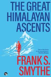 The Great Himalayan Ascents: The Kangchenjunga Adventure, Kamet Conquered and Camp Six