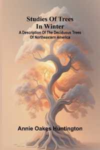 Studies of trees in winter : A description of the deciduous trees of northeastern America
