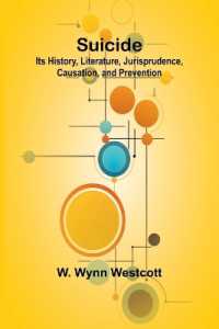 Suicide : Its History, Literature, Jurisprudence, Causation, and Prevention