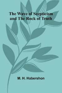 The Wave of Scepticism and the Rock of Truth