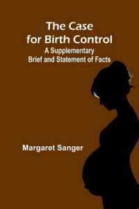 The Case for Birth Control : A Supplementary Brief and Statement of Facts