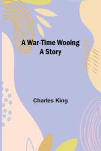 A War-Time Wooing : A Story