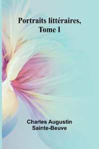 Portraits littéraires, Tome I
