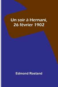 Un soir à Hernani, 26 février 1902