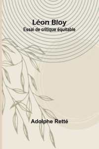Léon Bloy : Essai de critique équitable