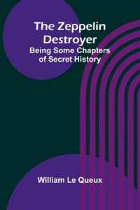 The Zeppelin Destroyer : Being Some Chapters of Secret History