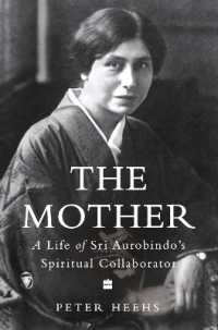 Indian Lives Series Book 4 - the Mother : A Life of Sri Aurobindo's Spiritual Collaborator