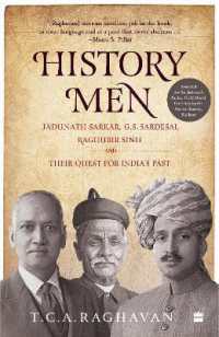 History Men : Jadunath Sarker Gs Sardesai Raghubir Sinh & Their Quest for Indias Past