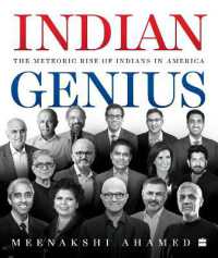 Indian Genius : The Meteoric Rise of Indians in America