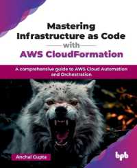 Mastering Infrastructure as Code with AWS CloudFormation : A comprehensive guide to AWS Cloud Automation and Orchestration