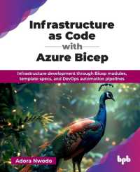 Infrastructure as Code with Azure Bicep : Infrastructure Development through Bicep Modules, Template Specs, and Devops Automation Pipelines