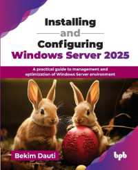 Installing and Configuring Windows Server 2025 : A practical guide to management and optimization of Windows Server environment